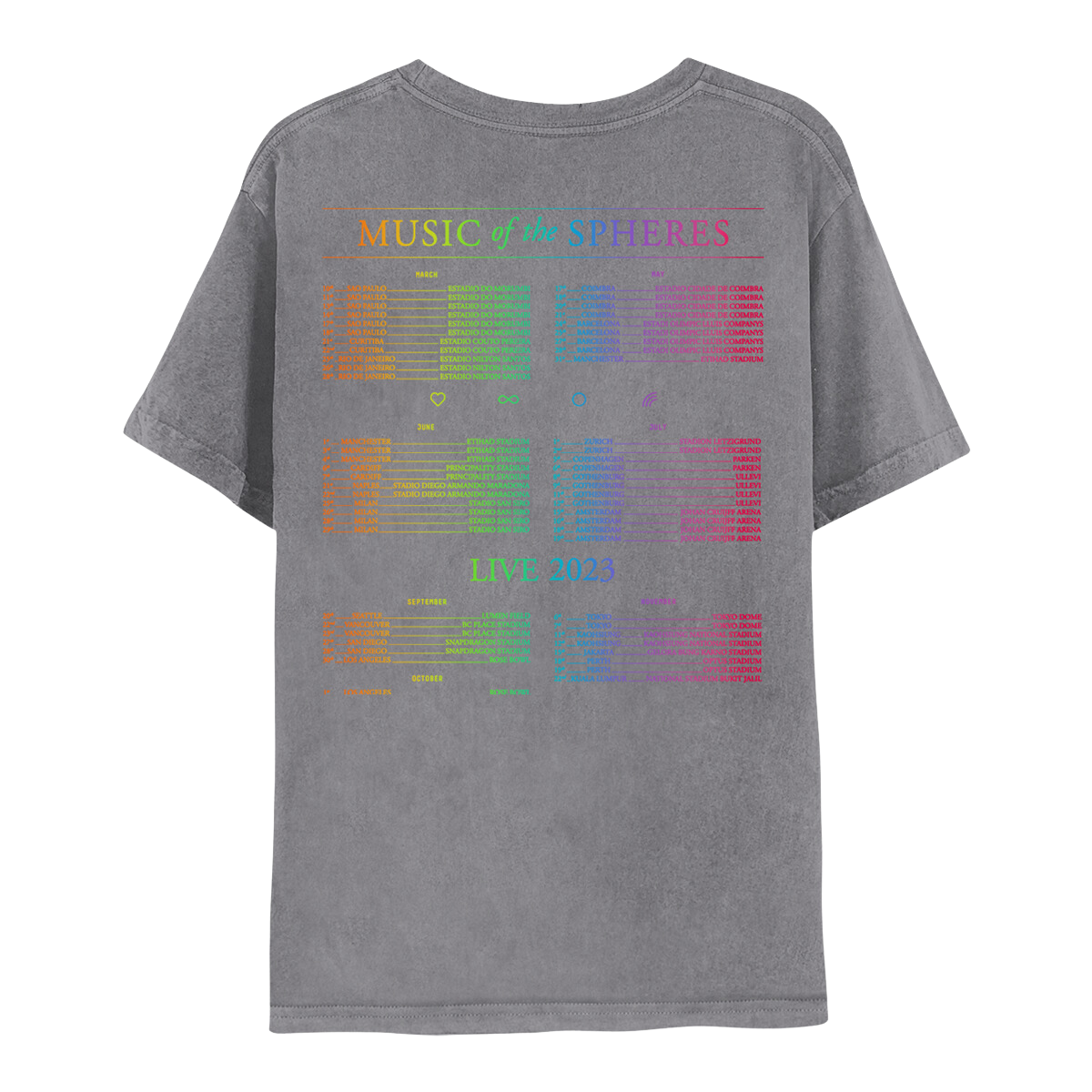 Back: MUSIC of the SPHERES; 2023 tour dates in neon. Dividing the first and second row of months are a yellow heart, cyan infinity sign, blue circle and purple rainbow. Dividing the second and third row of months is LIVE 2023 green, cyan, and purple. The shirt is a light distressed grey